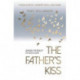 The Father's Kiss: Living in the Reality of God's Love