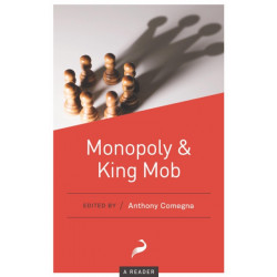 Monopoly and King Mob: A Reader