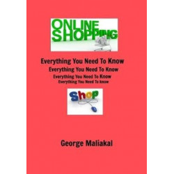 Online Shopping - Everything You Need to Know.: All in One Referance Book