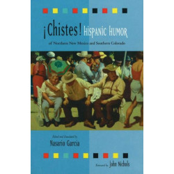 Chistes!: Hispanic Humor of Northern New Mexico & Southern Colorado