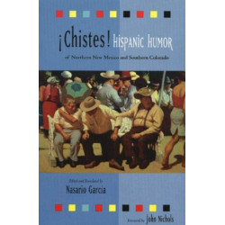 Chistes!: Hispanic Humor of Northern New Mexico & Southern Colorado