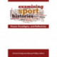 Examining Sport Histories: Power, Paradigms & Reflexivity