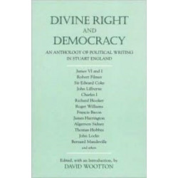 Divine Right and Democracy: An Anthology of Political Writing in Stuart England