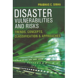 Disaster Vulnerabilities & Risks: Trends, Concepts, Classification & Approaches