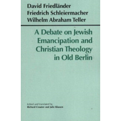 A Debate on Jewish Emancipation and Christian Theology in Old Berlin