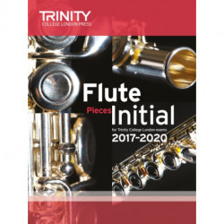 Trinity College London: Flute Exam Pieces Initial Grade 2017-2020 (score & part)