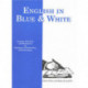 English in Blue & White: Lessons with Practice and Resources in Grammar, Composition and Literature