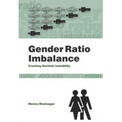 Gender Ratio Imbalance: Creating Societal Instability