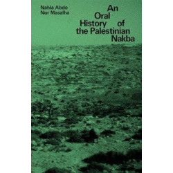 An Oral History of the Palestinian Nakba