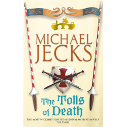 The Tolls of Death (Last Templar Mysteries 17): A riveting and gritty medieval mystery