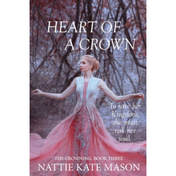 Heart of a Crown: Book 3 of The Crowning series