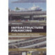 Infrastructure Financing: Trends, Challenges & Experiences