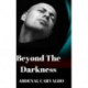 Beyond The Darkness: Fiction Novel