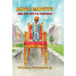 King Monte: Are You My P.E. Teacher?