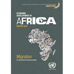 Economic Development in Africa Report 2018: Migration and Structural Transformation
