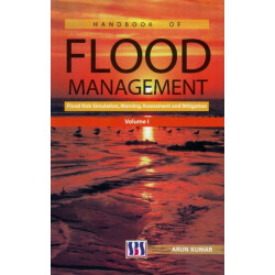 Handbook of Flood Management: Volume I: Flood Risk Simulation, Warning, Assessment & Mitigation
