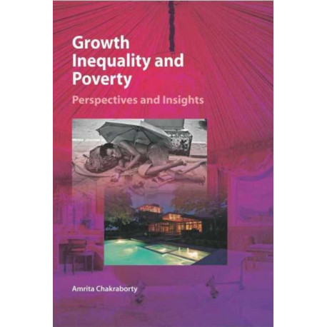 Growth, Inequality & Poverty: Perspectives & Insights