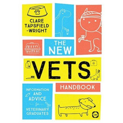 The New Vet’s Handbook: Information and Advice for Veterinary Graduates