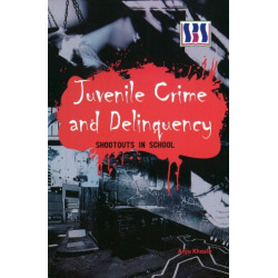 Juvenile Crime & Delinquency: Shootouts in School