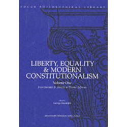 Liberty, Equality & Modern Constitutionalism, Volume I: From Socrates & Pericles to Thomas Jefferson