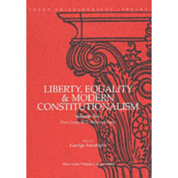 Liberty, Equality & Modern Constitutionalism, Volume II: From George III to Hitler and Stalin