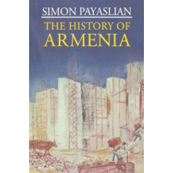 The History of Armenia: From the Origins to the Present