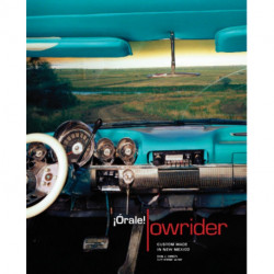 Orale! Lowrider: Custom Made in New Mexico