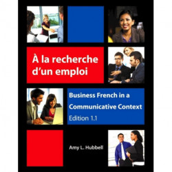 la recherche d'un emploi: Business French in a Communicative Context