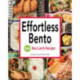 Effortless Bento: 300 Box Lunch Recipes