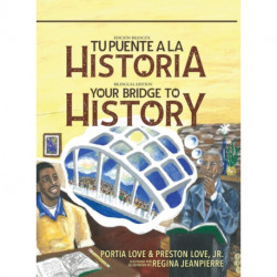 Your Bridge to History: Tu puente a la historia: (Bilingual Edition: English and Spanish)
