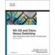 NX-OS and Cisco Nexus Switching: Next-Generation Data Center Architectures