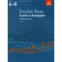 Double Bass Scales & Arpeggios, ABRSM Grades 6-8: from 2012