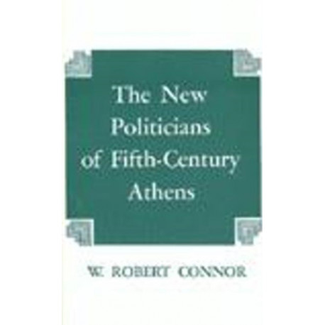 The New Politicians of Fifth-century Athens