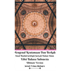 Mengenal Keutamaan Dan Berkah Amal Ibadah Sedekah Jariyah Dalam Islam Edisi Bahasa Indonesia Ultimate Version