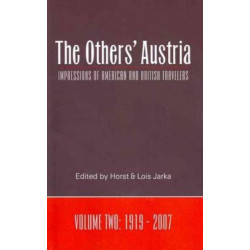 Others' Austria: Impressions of American & British Travelers -- Volume Two: 1919-2007