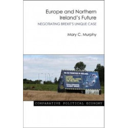 Europe and Northern Ireland's Future: Negotiating Brexit's Unique Case