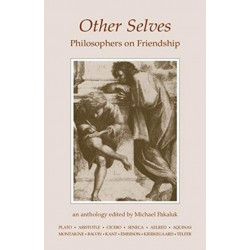 Other Selves: Philosophers on Friendship