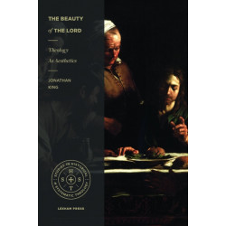 The Beauty of the Lord: Theology as Aesthetics