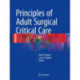 Principles of Adult Surgical Critical Care