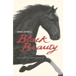 Black Beauty: Illustrated by Paul Howard