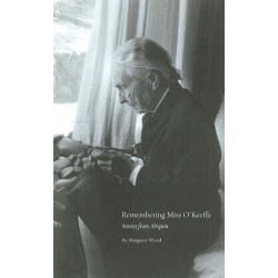Remembering Miss O'Keeffe: Stories from Abiquiu
