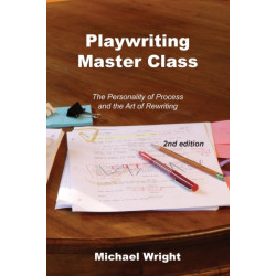 Playwriting Master Class: The Personality of Process and the Art of Rewriting