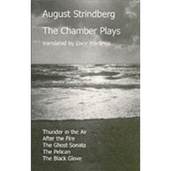 The Chamber Plays: "Thunder in the Air", "After the Fire", "The Ghost Sonata", "The Pelican", "The Black Glove"