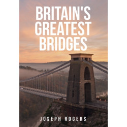 Britain's Greatest Bridges