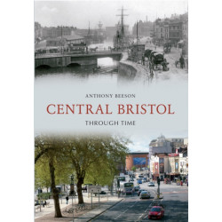 Central Bristol Through Time
