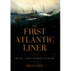 The First Atlantic Liner: Brunel’s Great Western Steamship