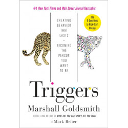 Triggers: Creating Behavior That Lasts--Becoming the Person You Want to Be