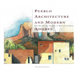 Pueblo Architecture & Modern Adobes: The Residential Designs of William Lumpkins