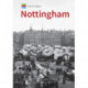 Historic England: Nottingham: Unique Images from the Archives of Historic England