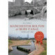 Manchester Bolton & Bury Canal Through Time